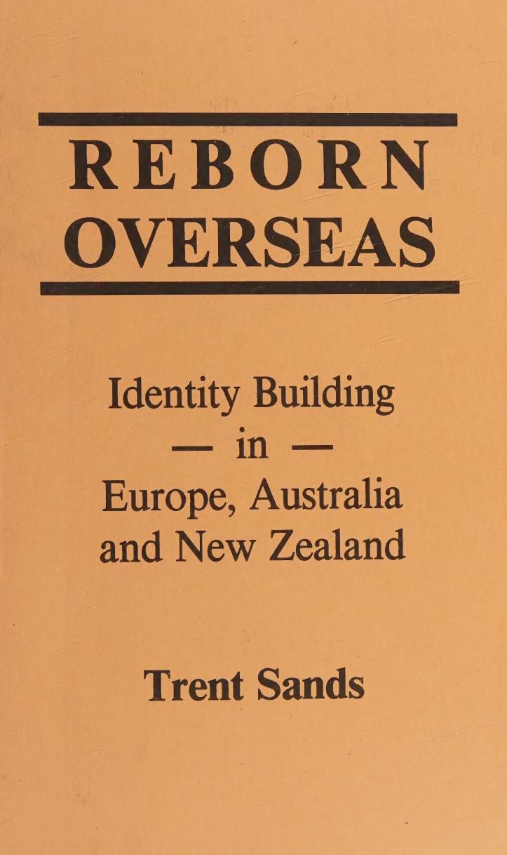 Reborn Overseas: Identity Building in Europe, Australia and New Zealand by TRENT SANDS