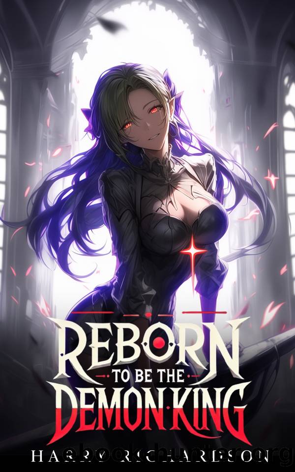 Reborn To Be The Demon King: A Men's Fantasy Adventure by Richardson Harry