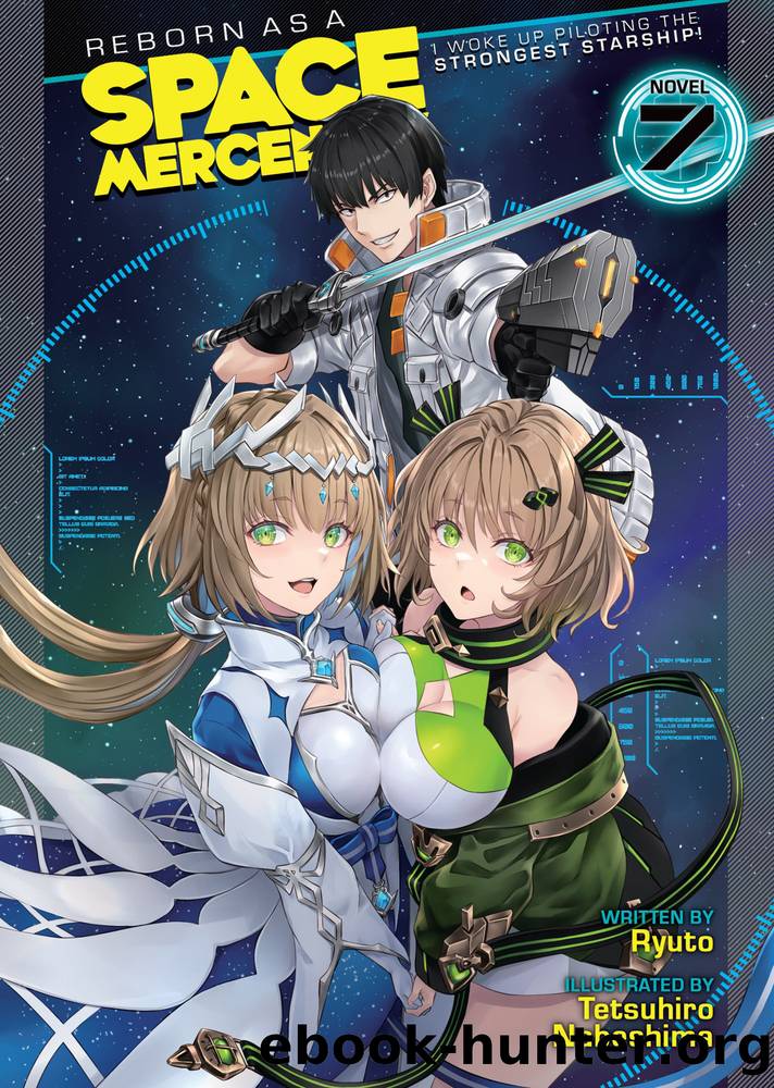 Reborn as a Space Mercenary: I Woke Up Piloting the Strongest Starship! Vol. 7 by Ryuto