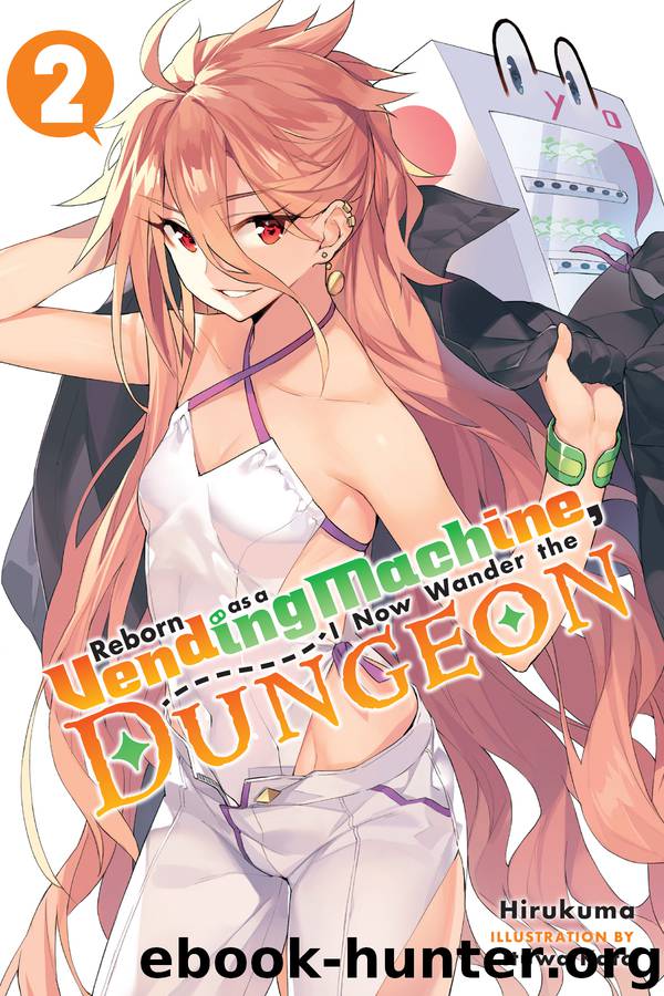 Reborn as a Vending Machine, I Now Wander the Dungeon, Vol. 2 by Hirukuma and Ituwa Kato
