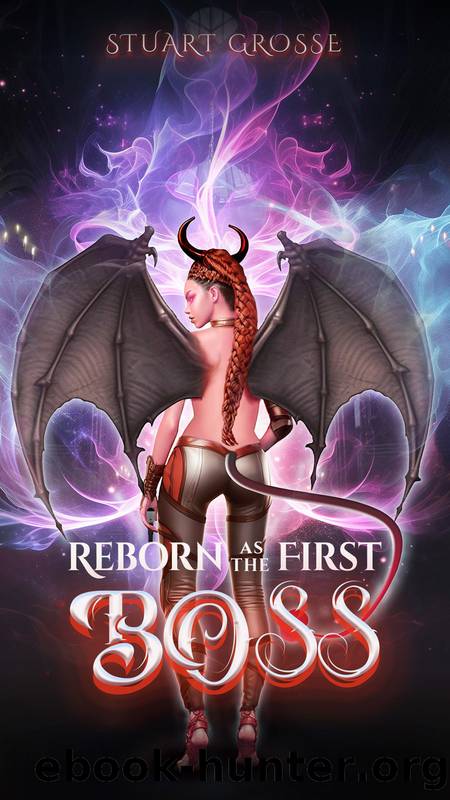 Reborn as the First Boss: Book 2 - Loose Ends by Stuart Grosse