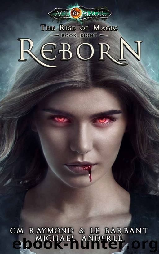 Reborn by CM Raymond & LE Barbant & Michael Anderle