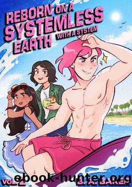 Reborn on a Systemless Earth... With a System: Vol. 2 (Comedy LitRPG) by B. A. Baker