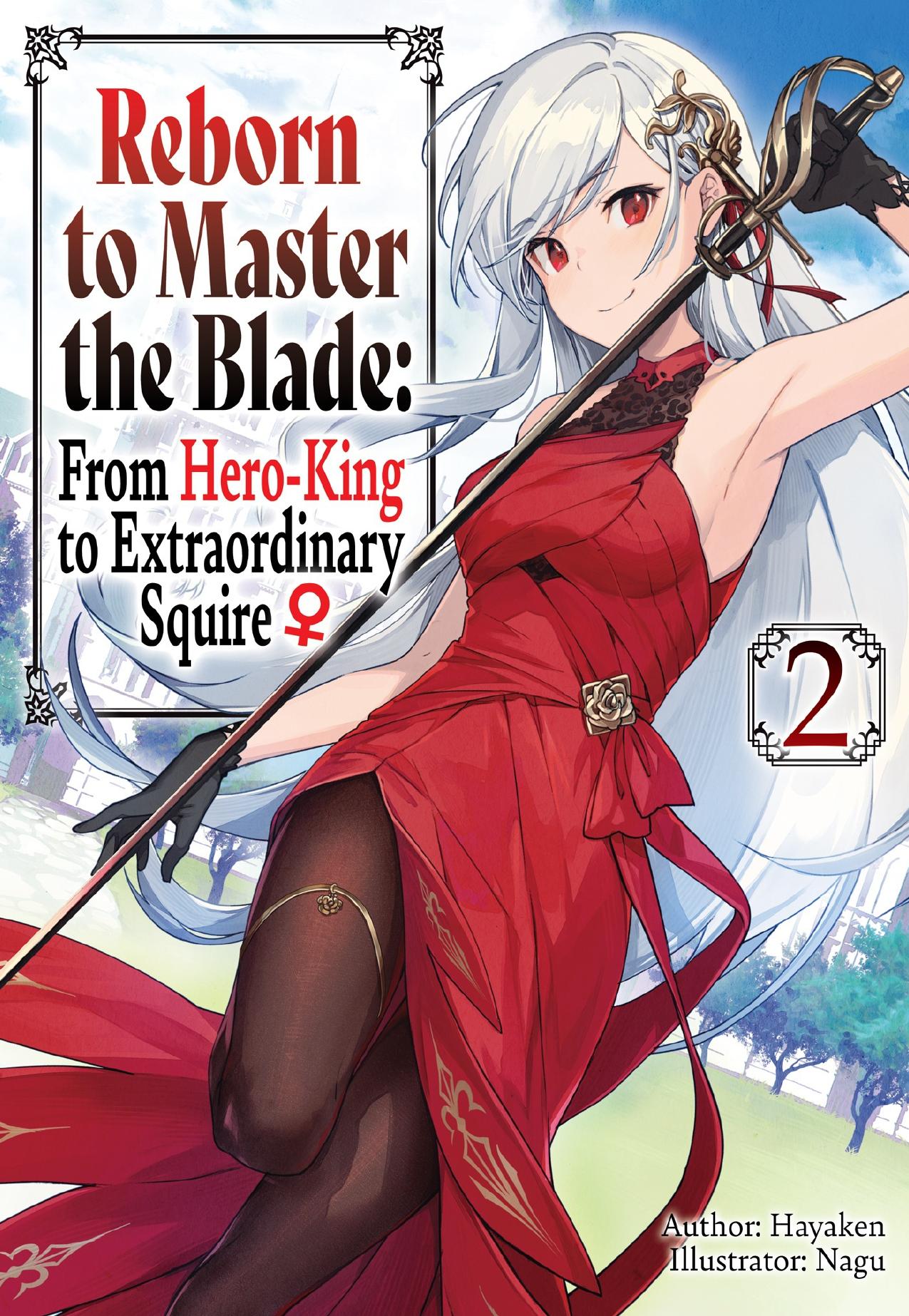 Reborn to Master the Blade: From Hero-King to Extraordinary Squire â Volume 2 by Hayaken