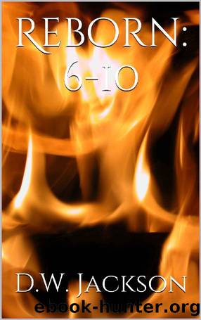 Reborn: 6-10 by D. W. Jackson