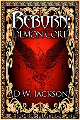 Reborn: Demon Core by D.W. Jackson
