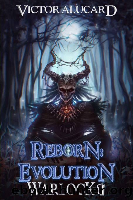 Reborn: Evolution: A LitRPG Series (Warlock Chronicles Book 1) by Victor Alucard