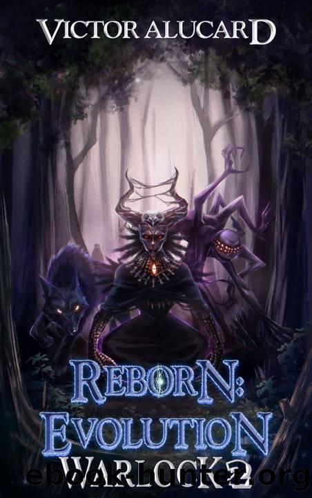 Reborn: Evolution: A LitRPG Series (Warlock Chronicles Book 2) by Victor Alucard