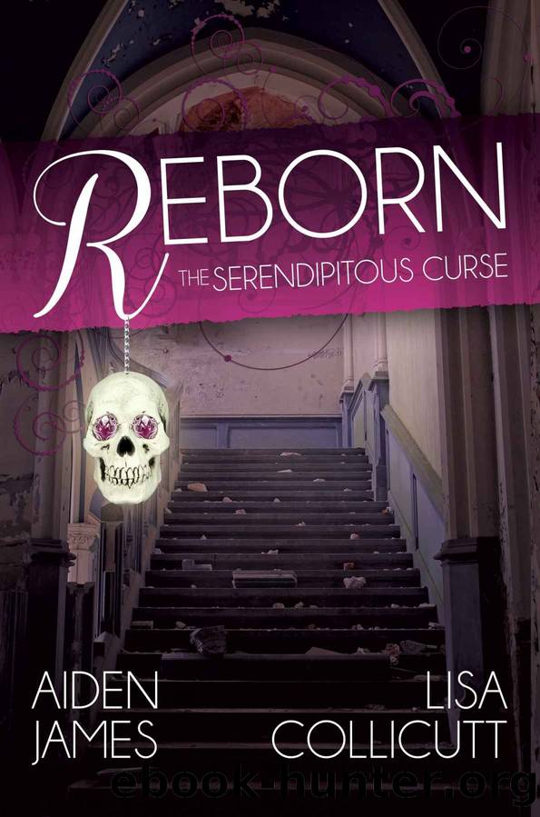 Reborn: The Serendipitous Curse, Book One by Lisa Collicutt & Aiden James