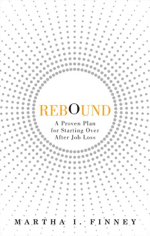 Rebound: A Proven Plan for Starting Over After Job Loss by Martha I. Finney