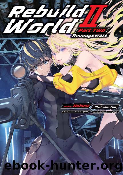 Rebuild World: Volume 2 Part Two [Parts 1 to 10] by Nahuse