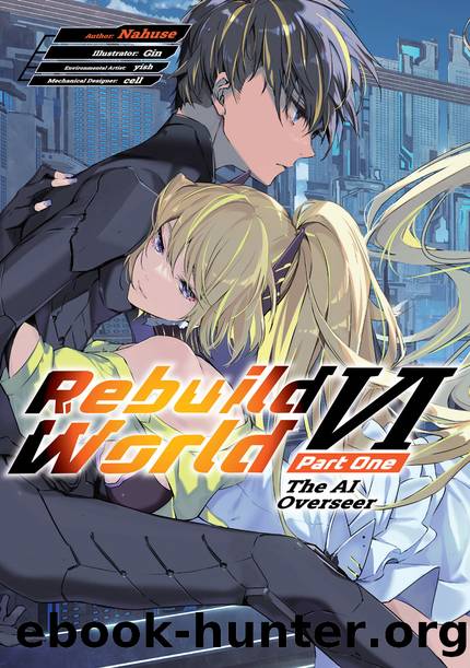 Rebuild World: Volume 6 Part One [Parts 1 to 17] by Nahuse