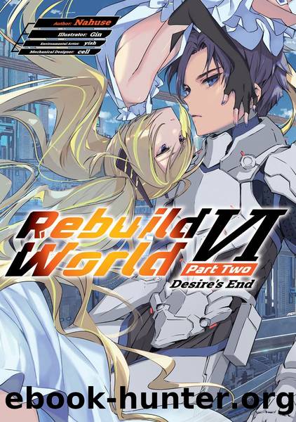 Rebuild World: Volume 6 Part Two [Parts 1 to 13] by Nahuse