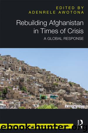 Rebuilding Afghanistan in Times of Crisis by Awotona Adenrele A.;