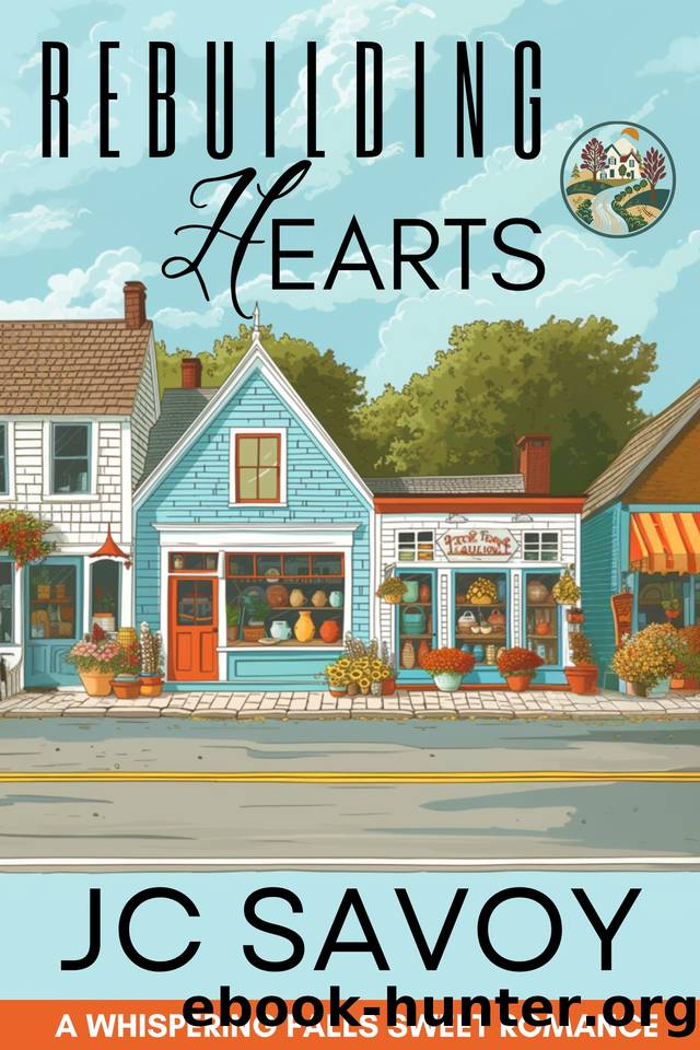 Rebuilding Hearts (A Whispering Falls Sweet Romance Book 3) by JC Savoy