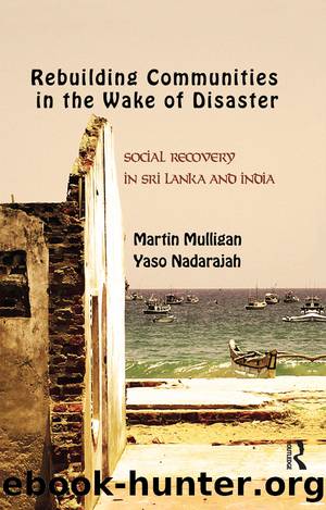 Rebuilding Local Communities in the Wake of Disaster by Martin Mulligan Yaso Nadarajah