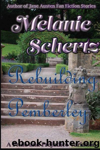 Rebuilding Pemberley by Melanie Schertz