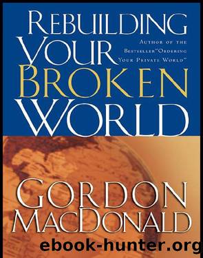 Rebuilding Your Broken World by Gordon MacDonald