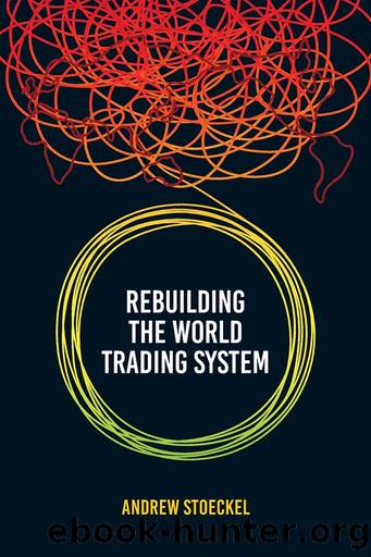 Rebuilding the World Trading System by Andrew B Stoeckel