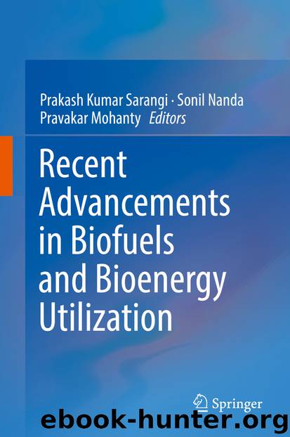 Recent Advancements in Biofuels and Bioenergy Utilization by Prakash Kumar Sarangi & Sonil Nanda & Pravakar Mohanty