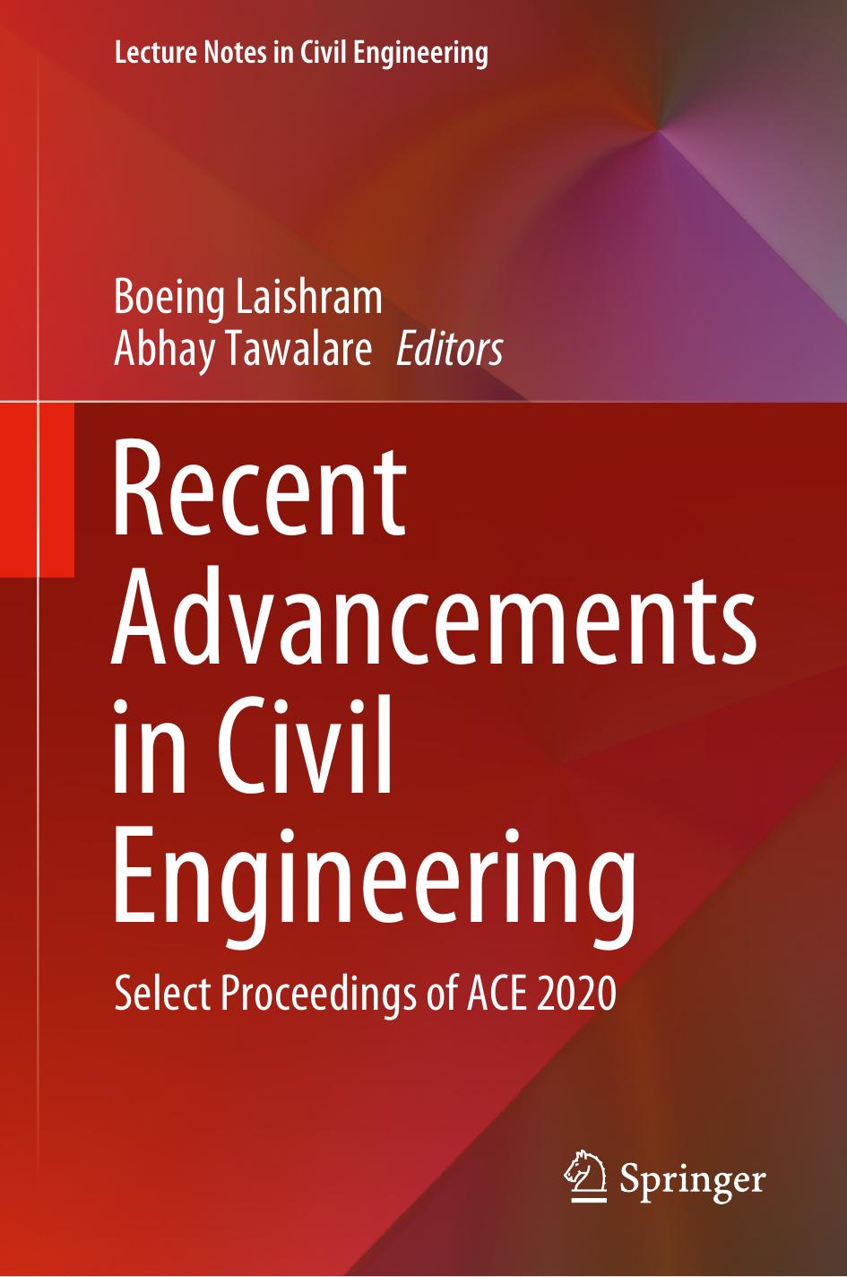 Recent Advancements in Civil Engineering: Select Proceedings of ACE 2020 by Boeing Laishram (editor) Abhay Tawalare (editor)