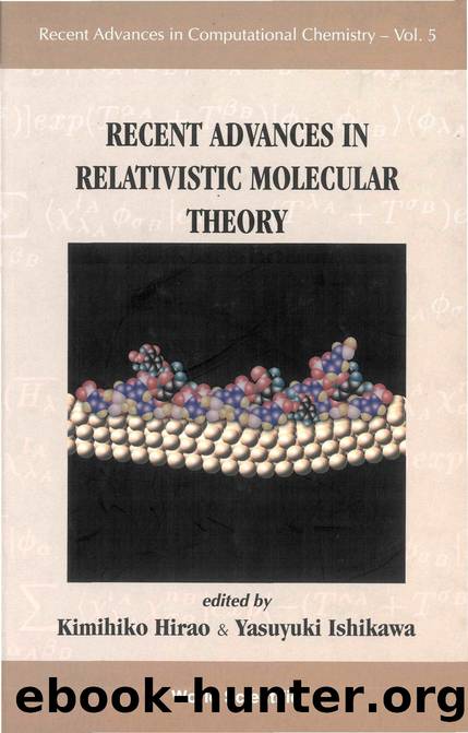 Recent Advances In Relativistic Molecular Theory by Kimihiko Hirao; Yasuyuki Ishikawa