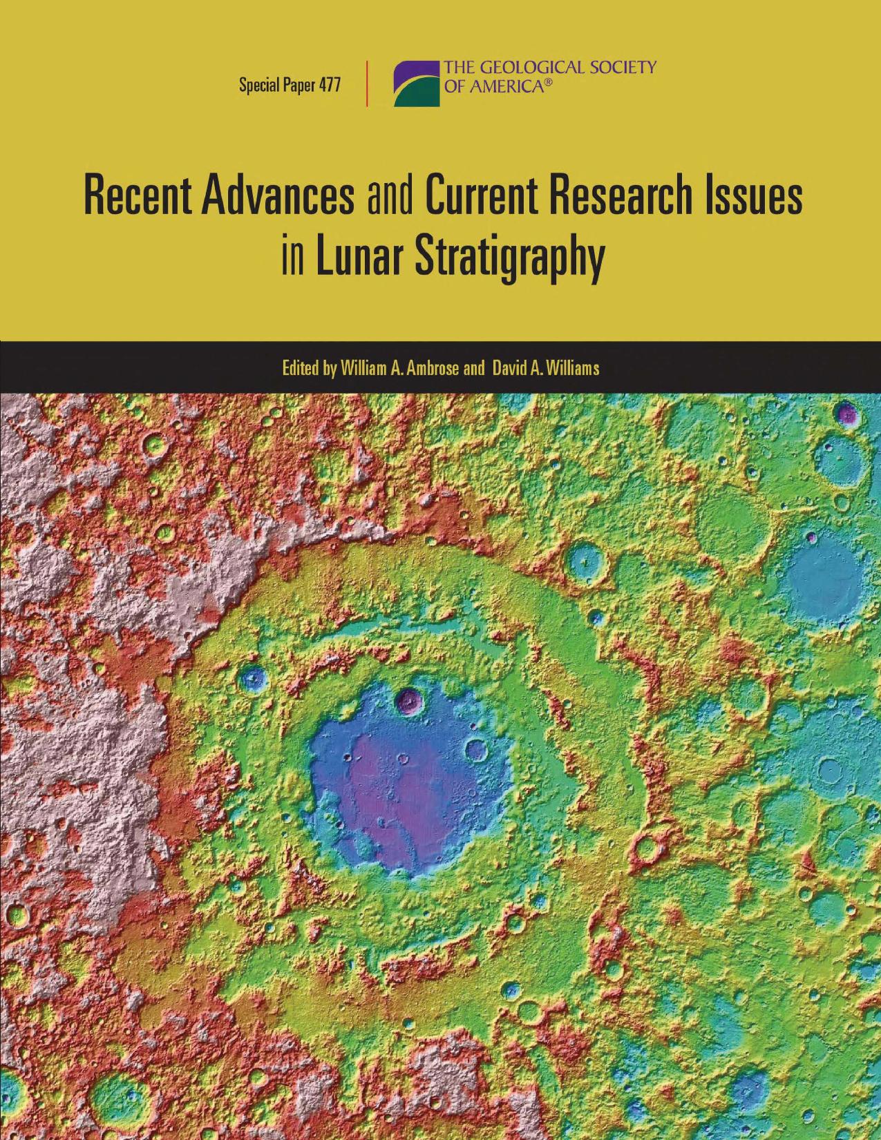 Recent Advances and Current Research Issues in Lunar Stratigraphy (GSA Special Paper 477) by William A. Ambrose D. A. Williams