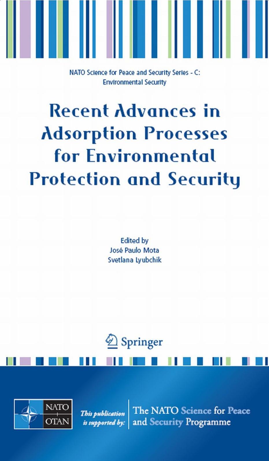 Recent Advances in Adsorption Processes for Environmental Protection and Security by José Paulo Mota Svetlana Lyubchik