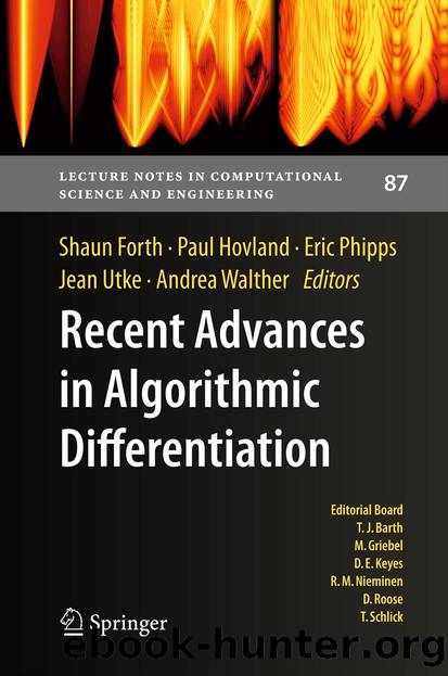Recent Advances in Algorithmic Differentiation by Shaun Forth Paul Hovland Eric Phipps Jean Utke & Andrea Walther