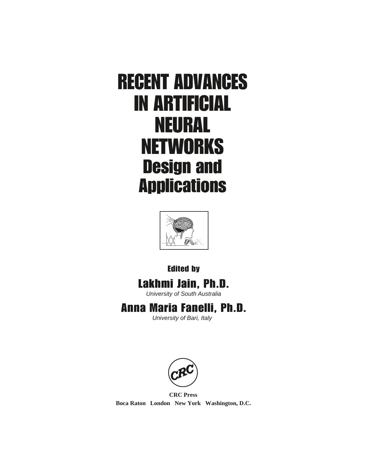 Recent Advances in Artificial Neural Networks. Design and Applications by Jain L. Fanelli A.M