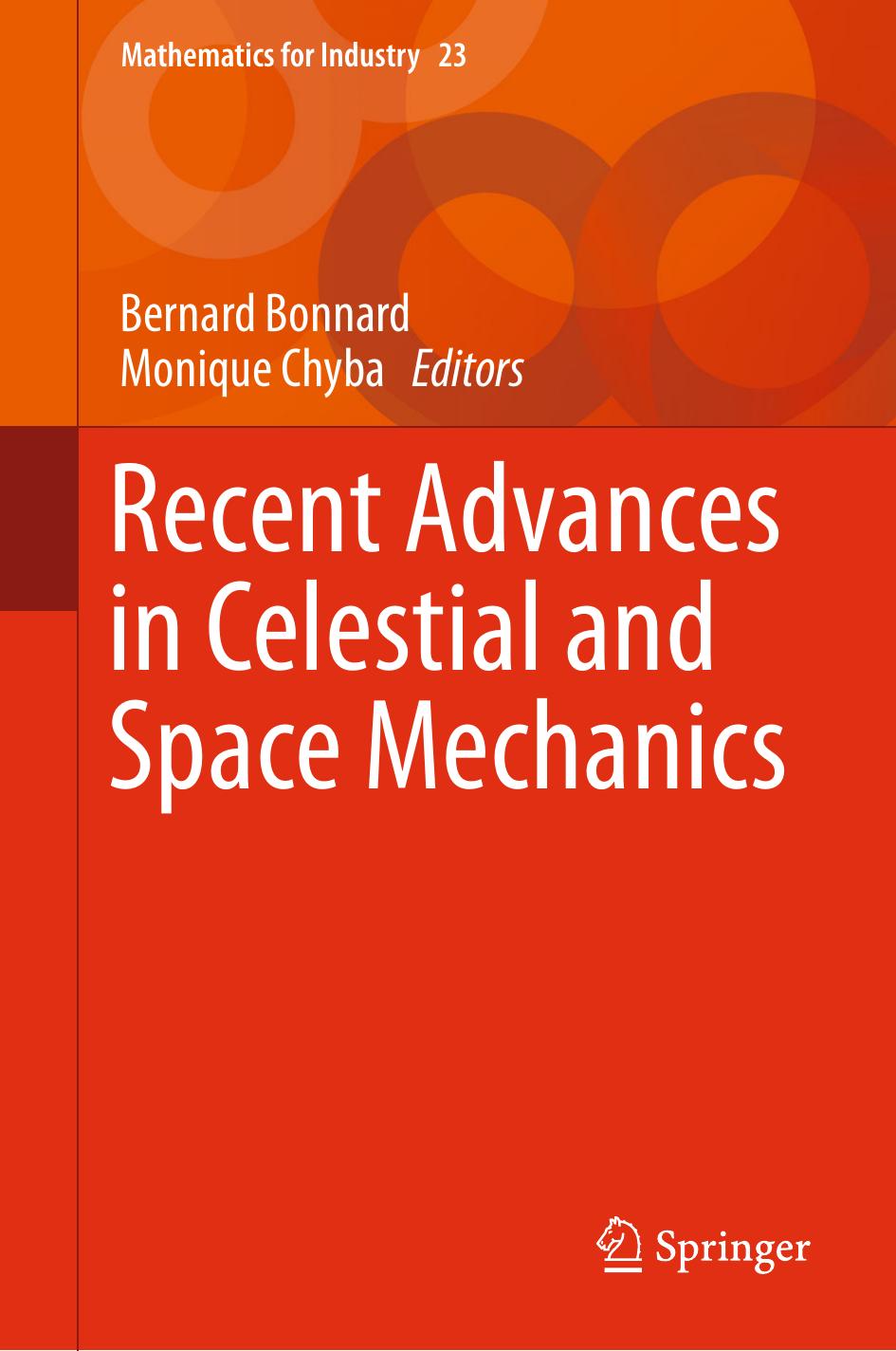 Recent Advances in Celestial and Space Mechanics by Bernard Bonnard Monique Chyba (eds.)