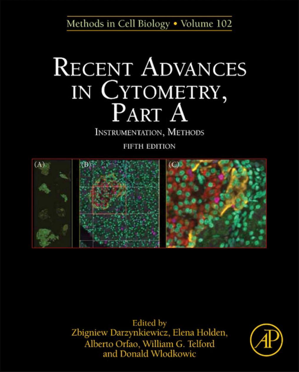 Recent Advances in Cytometry, Part A: Instrumentation, Methods by Darzynkiewicz Z. Holden E. Orfao A. Telford W. Wlodkowic D. (Eds.)