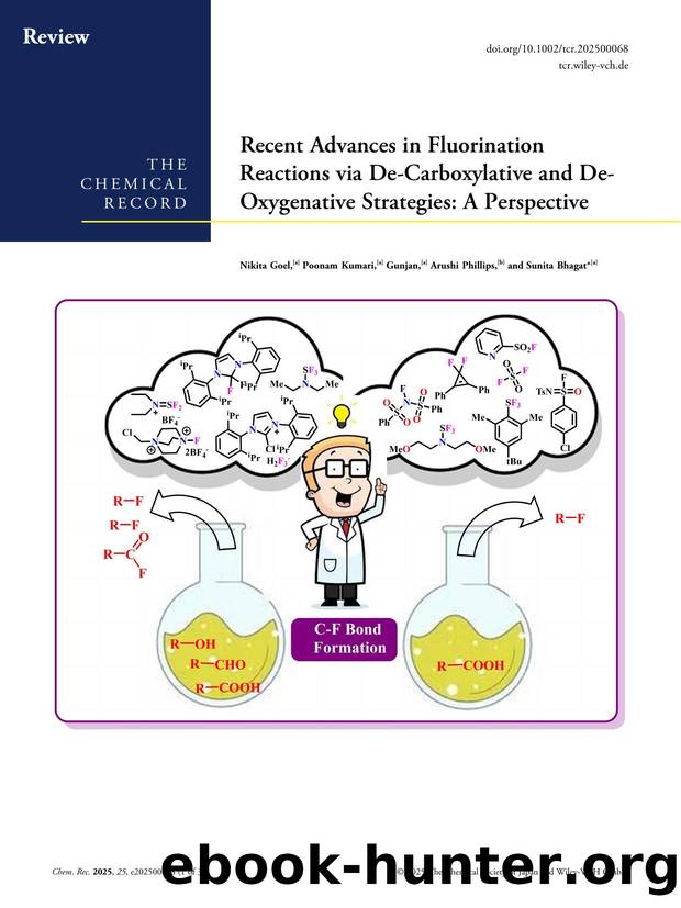 Recent Advances in Fluorination Reactions via DeâCarboxylative and DeâOxygenative Strategies: A Perspective by Nikita Goel & Poonam Kumari & Arushi Phillips & Sunita Bhagat