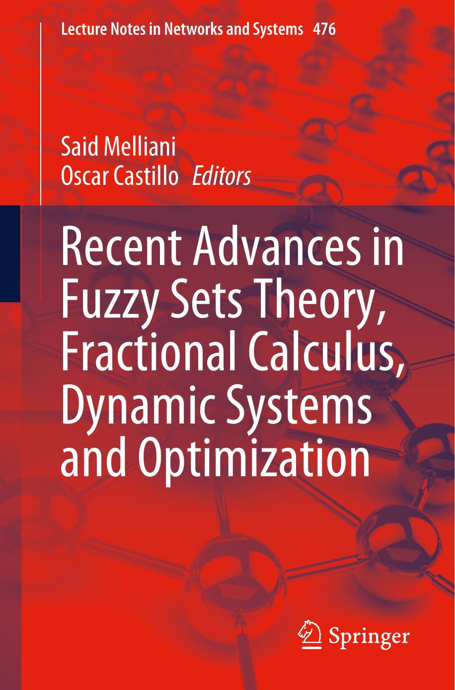 Recent Advances in Fuzzy Sets Theory, Fractional Calculus, Dynamic Systems and Optimization by Said Melliani Oscar Castillo