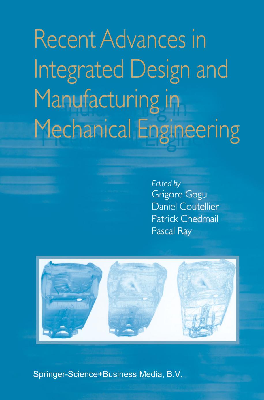Recent Advances in Integrated Design and Manufacturing in Mechanical Engineering by unknow