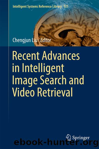 Recent Advances in Intelligent Image Search and Video Retrieval by Chengjun Liu