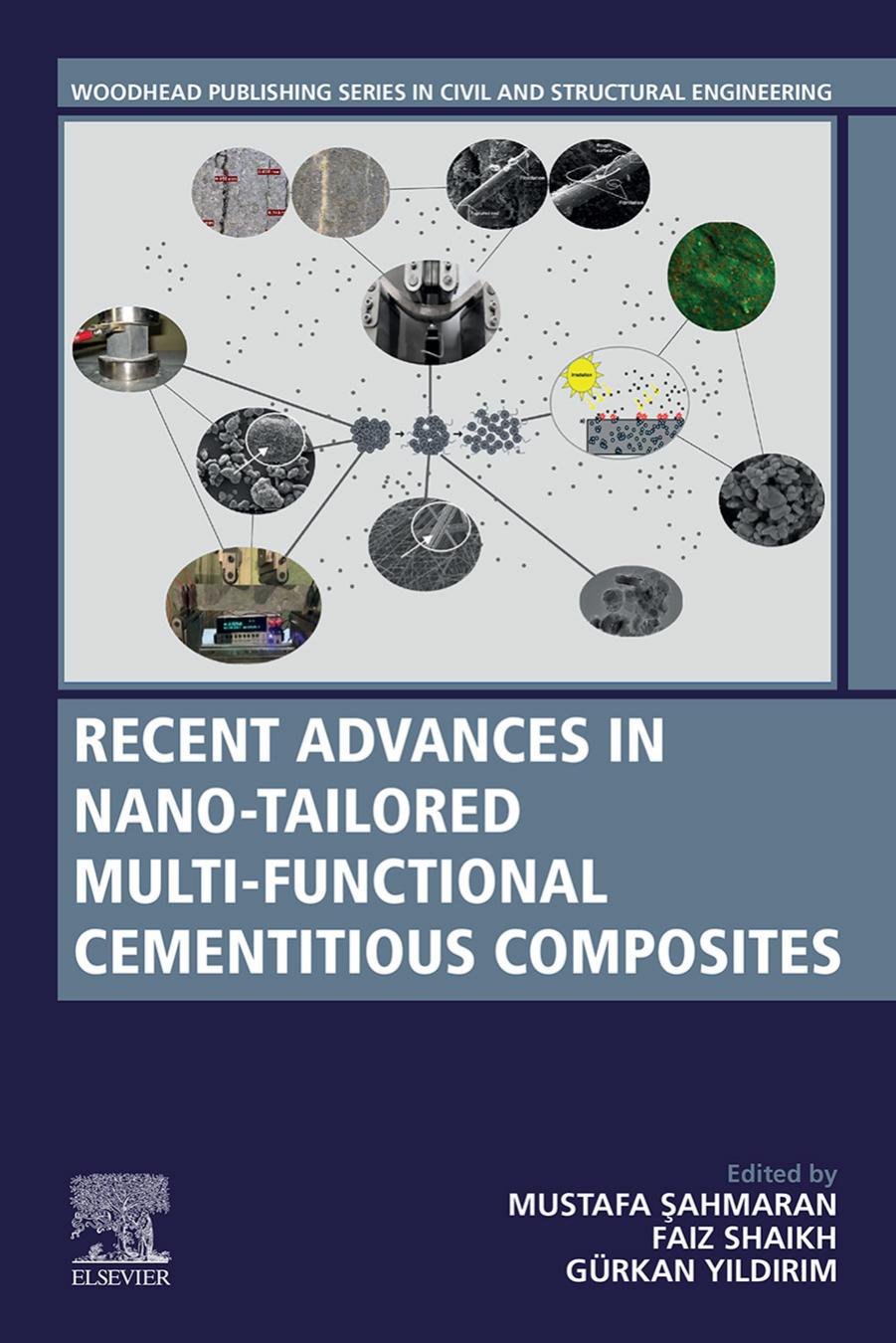 Recent Advances in Nano-Tailored Multi-Functional Cementitious Composites by Mustafa Şahmaran Faiz Shaikh Gürkan Yıldırım