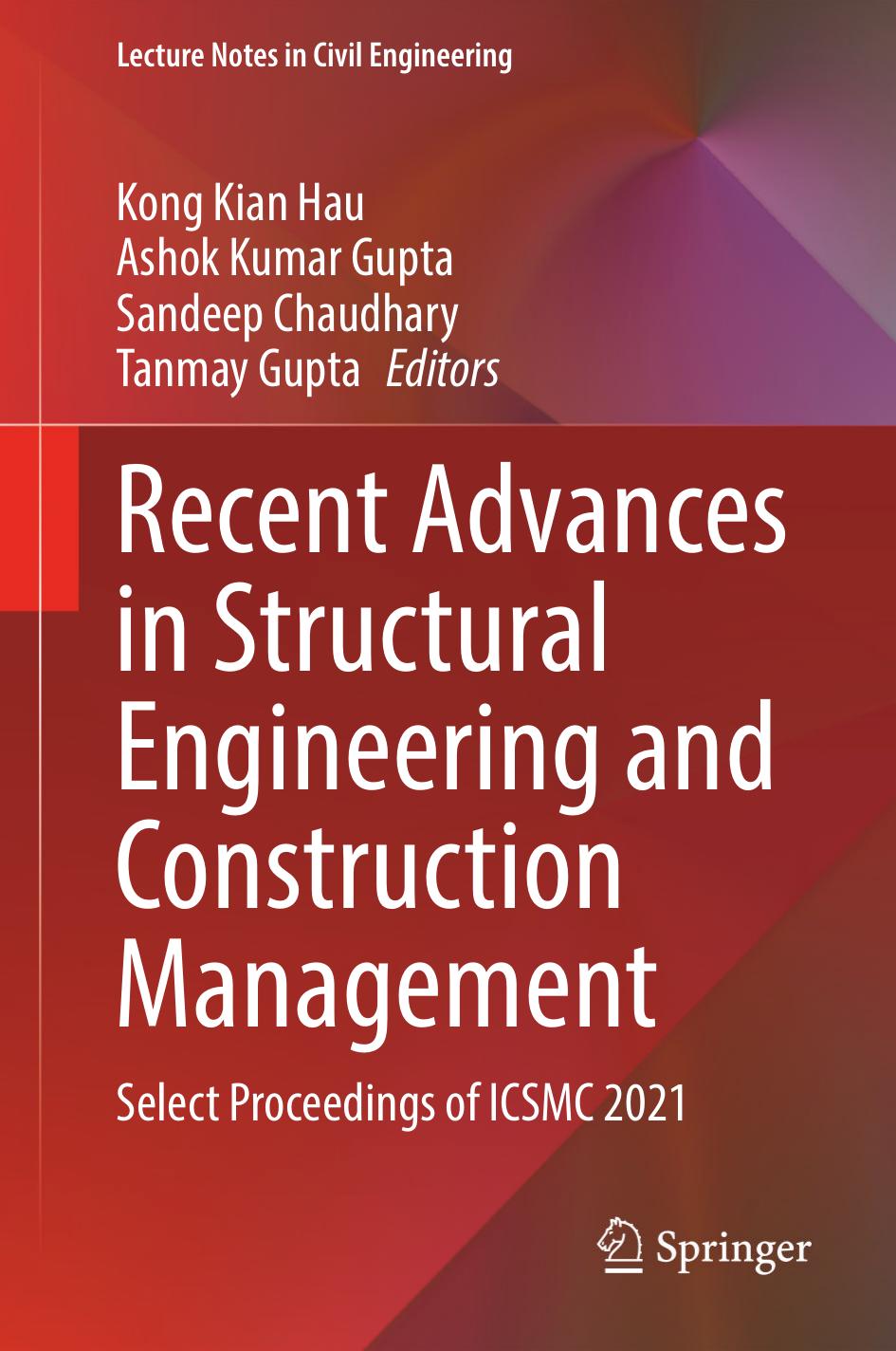 Recent Advances in Structural Engineering and Construction Management: Select Proceedings of ICSMC 2021 by Kong Kian Hau Ashok Kumar Gupta Sandeep Chaudhary Tanmay Gupta