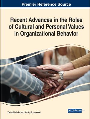 Recent Advances in the Roles of Cultural and Personal Values in Organizational Behavior by Zlatko Nedelko;Maciej Brzozowski;
