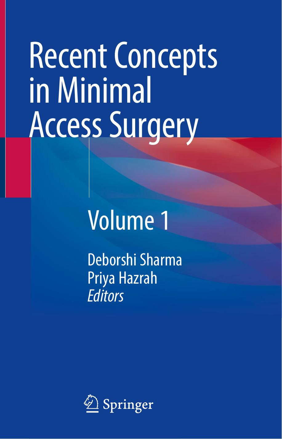 Recent Concepts in Minimal Access Surgery: Volume 1 by Deborshi Sharma Priya Hazrah