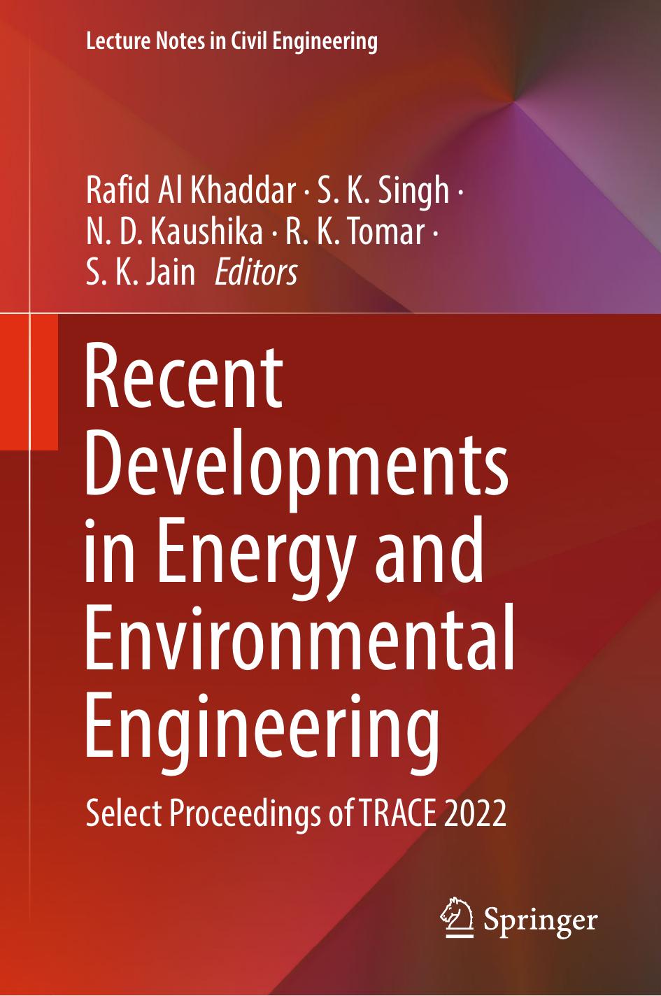 Recent Developments in Energy and Environmental Engineering: Select Proceedings of TRACE 2022 by Rafid Al Khaddar S. K. Singh N. D. Kaushika R. K. Tomar S. K. Jain