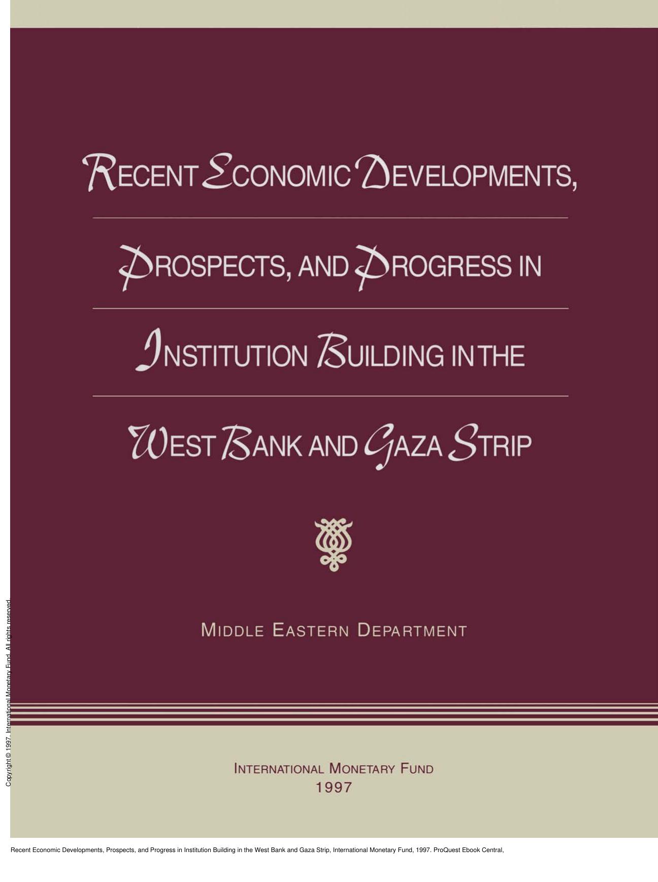 Recent Economic Developments, Prospects, and Progress in Institution Building in the West Bank and Gaza Strip by Milan Zavadjil