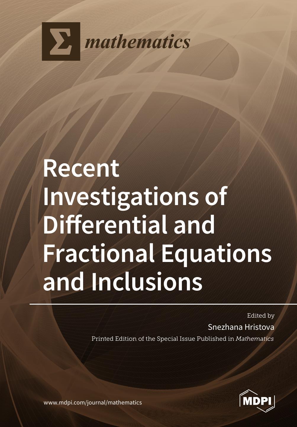Recent Investigations of Differential and Fractional Equations and Inclusions by Snezhana Hristova