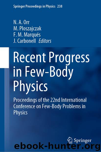 Recent Progress in Few-Body Physics by N. A. Orr & M. Ploszajczak & F. M. Marqués & J. Carbonell