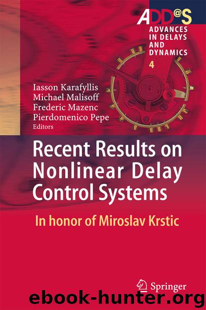 Recent Results on Nonlinear Delay Control Systems by Iasson Karafyllis Michael Malisoff Frederic Mazenc & Pierdomenico Pepe