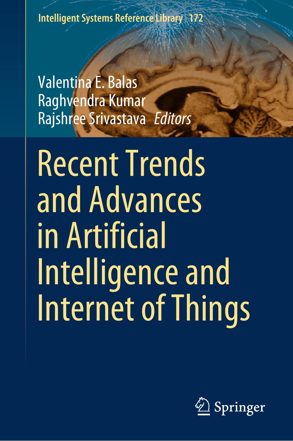 Recent Trends and Advances in Artificial Intelligence and Internet of Things by Valentina E. Balas Raghvendra Kumar Rajshree Srivastava