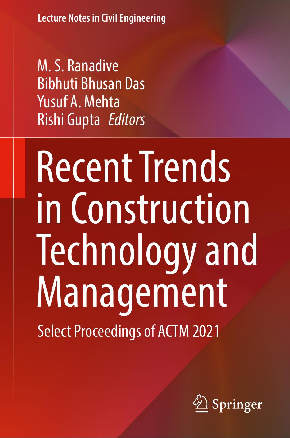 Recent Trends in Construction Technology and Management: Select Proceedings of ACTM 2021 by M. S. Ranadive Bibhuti Bhusan Das Yusuf A. Mehta Rishi Gupta