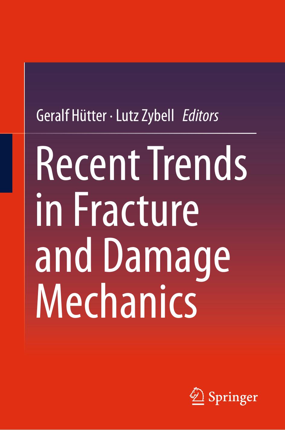 Recent Trends in Fracture and Damage Mechanics by Geralf Hütter Lutz Zybell (eds.)