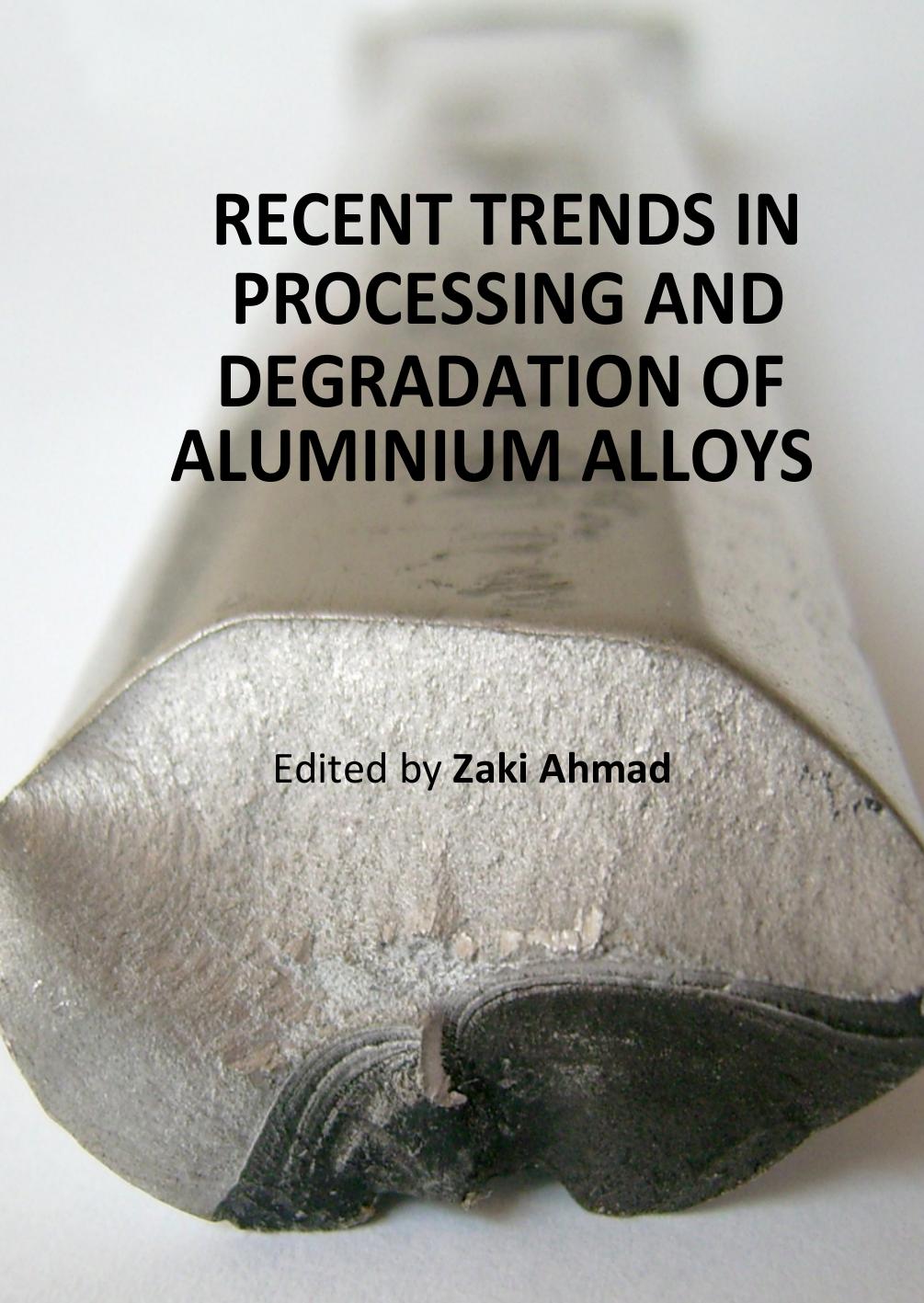 Recent Trends in Processing and Degradation of Aluminium Alloys, 2-nd edition by Ahmad Z. (Ed.)