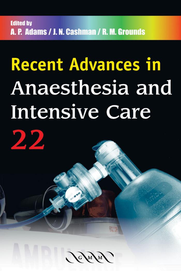 Recent advances in anaesthesia and intensive care. 22 by A. P. Adams J. N. Cashman R. M. Grounds